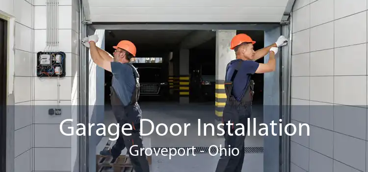 Garage Door Installation Groveport - Ohio