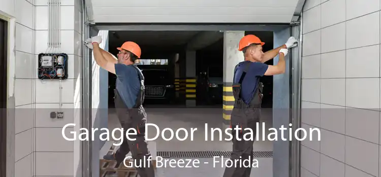 Garage Door Installation Gulf Breeze - Florida