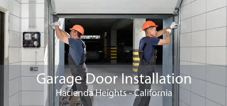 Garage Door Installation Hacienda Heights - California
