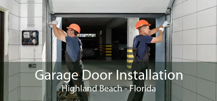 Garage Door Installation Highland Beach - Florida