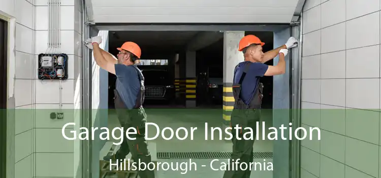 Garage Door Installation Hillsborough - California