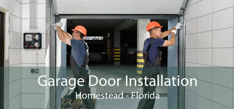 Garage Door Installation Homestead - Florida