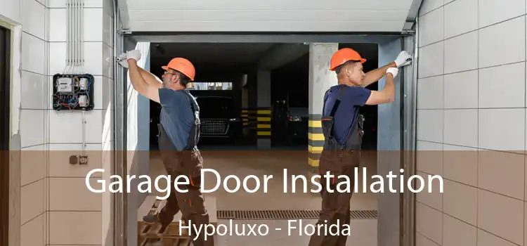 Garage Door Installation Hypoluxo - Florida