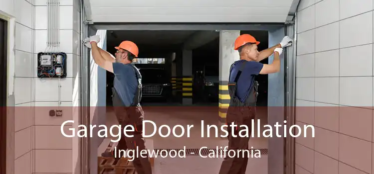 Garage Door Installation Inglewood - California