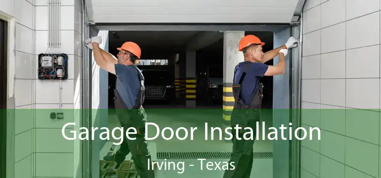 Garage Door Installation Irving - Texas