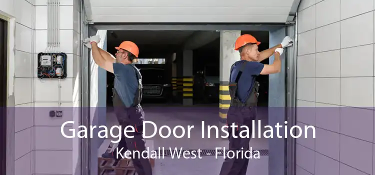 Garage Door Installation Kendall West - Florida