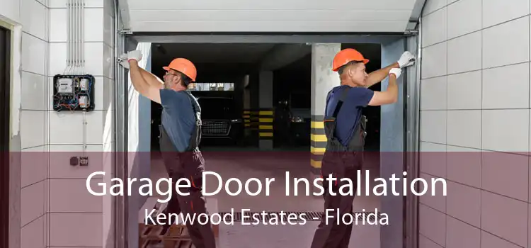 Garage Door Installation Kenwood Estates - Florida