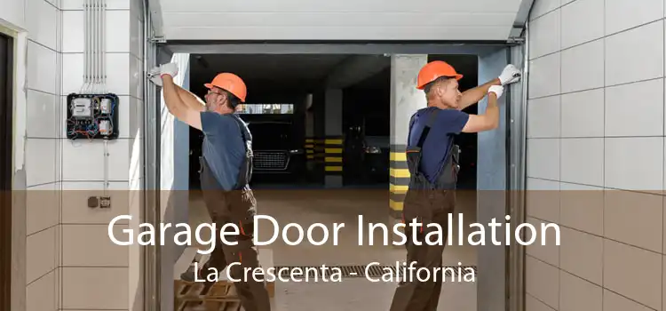 Garage Door Installation La Crescenta - California