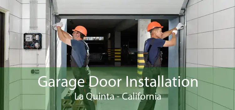 Garage Door Installation La Quinta - California