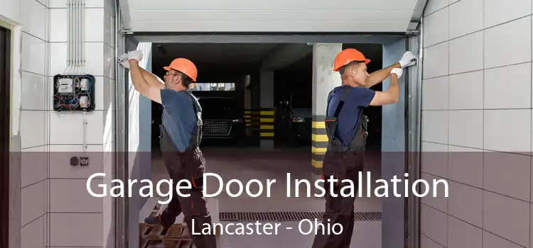 Garage Door Installation Lancaster - Ohio