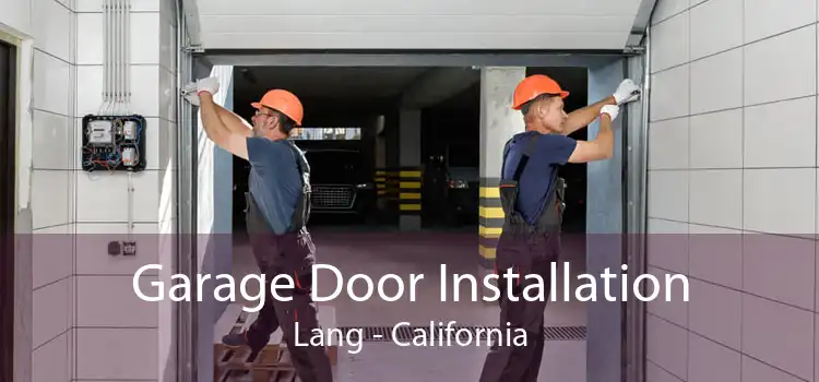 Garage Door Installation Lang - California