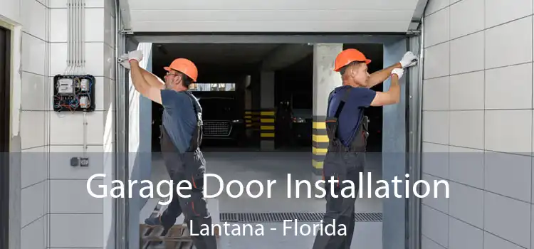 Garage Door Installation Lantana - Florida