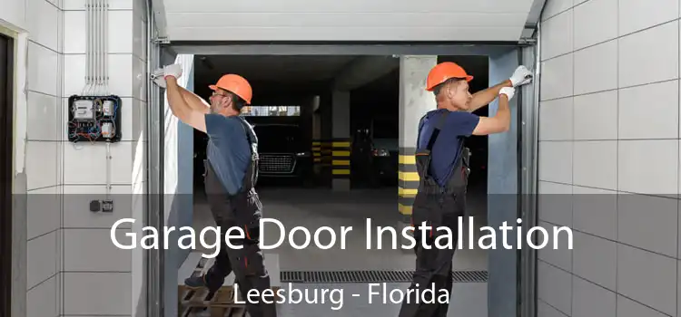 Garage Door Installation Leesburg - Florida