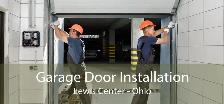 Garage Door Installation Lewis Center - Ohio