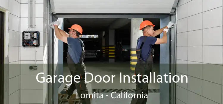 Garage Door Installation Lomita - California