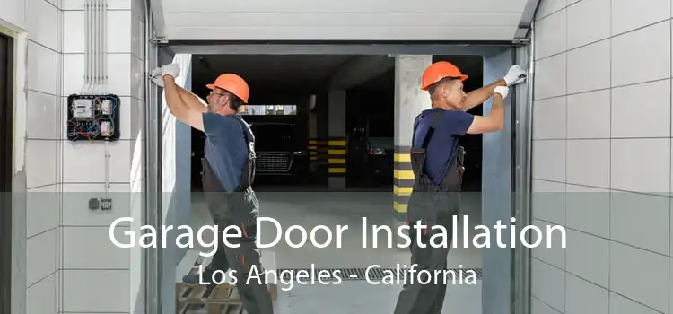 Garage Door Installation Los Angeles - California