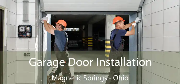 Garage Door Installation Magnetic Springs - Ohio