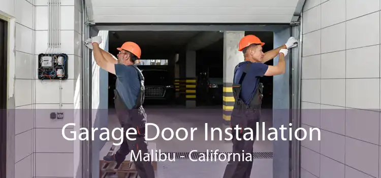 Garage Door Installation Malibu - California