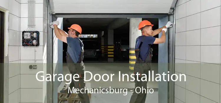 Garage Door Installation Mechanicsburg - Ohio