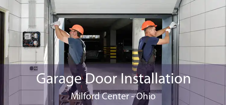 Garage Door Installation Milford Center - Ohio