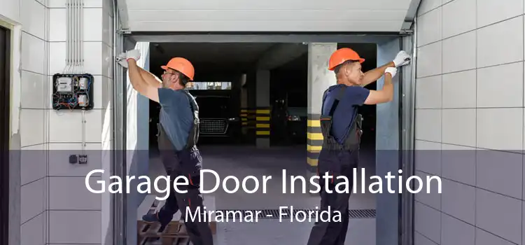 Garage Door Installation Miramar - Florida