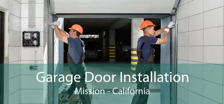 Garage Door Installation Mission - California