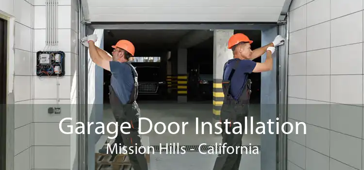 Garage Door Installation Mission Hills - California