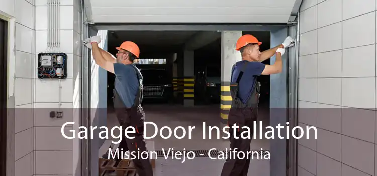 Garage Door Installation Mission Viejo - California