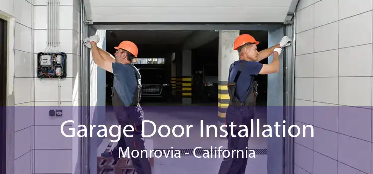 Garage Door Installation Monrovia - California