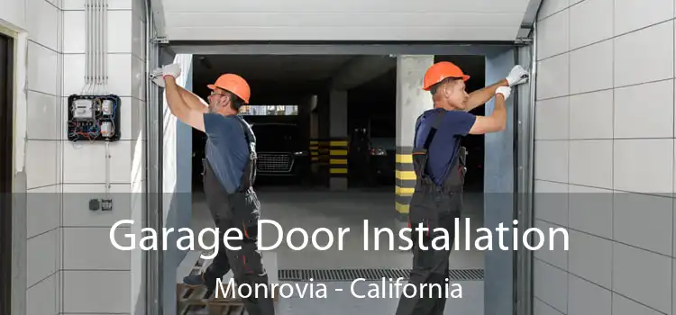 Garage Door Installation Monrovia - California