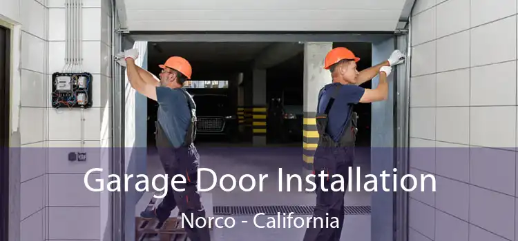 Garage Door Installation Norco - California