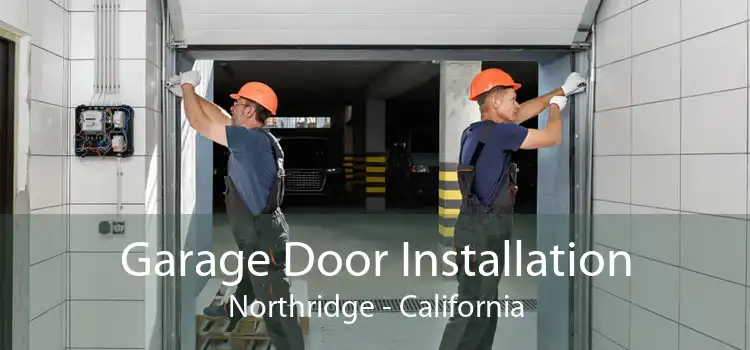 Garage Door Installation Northridge - California