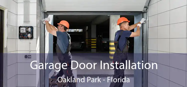 Garage Door Installation Oakland Park - Florida