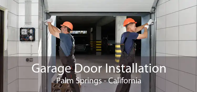 Garage Door Installation Palm Springs - California