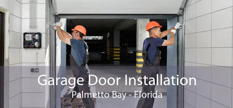 Garage Door Installation Palmetto Bay - Florida