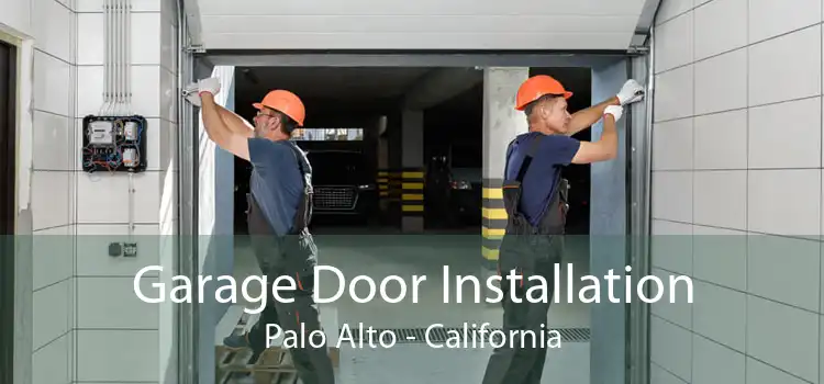 Garage Door Installation Palo Alto - California