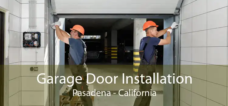 Garage Door Installation Pasadena - California
