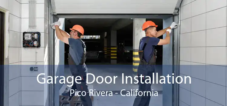 Garage Door Installation Pico Rivera - California
