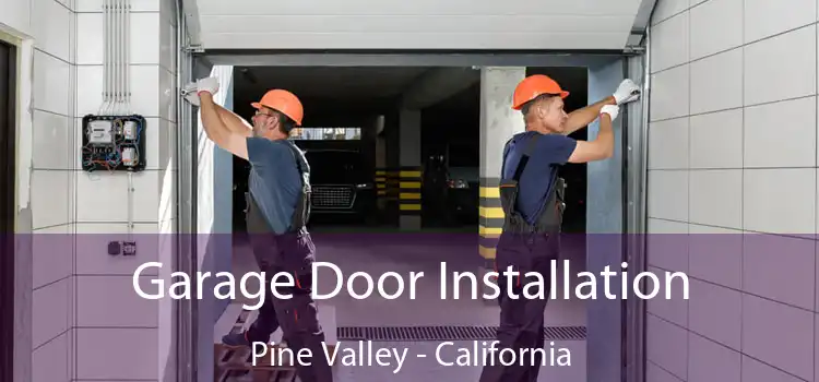 Garage Door Installation Pine Valley - California