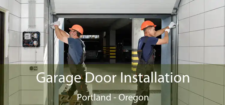 Garage Door Installation Portland - Oregon