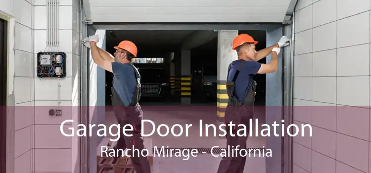 Garage Door Installation Rancho Mirage - California