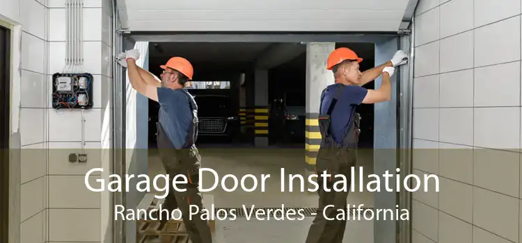 Garage Door Installation Rancho Palos Verdes - California