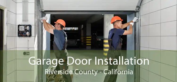Garage Door Installation Riverside County - California