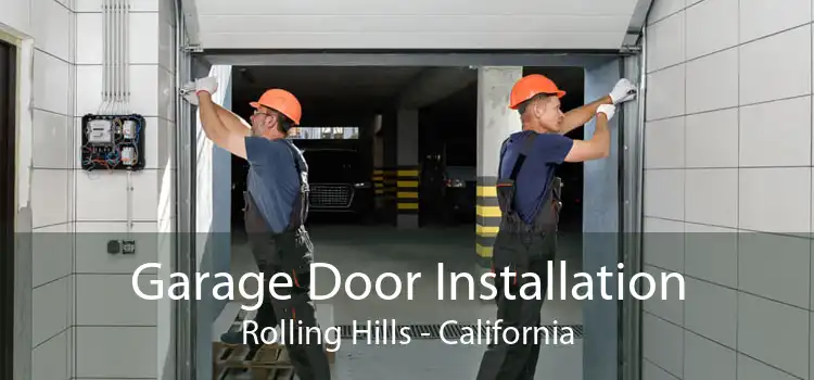 Garage Door Installation Rolling Hills - California