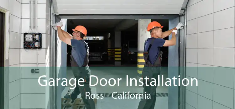 Garage Door Installation Ross - California