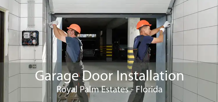 Garage Door Installation Royal Palm Estates - Florida