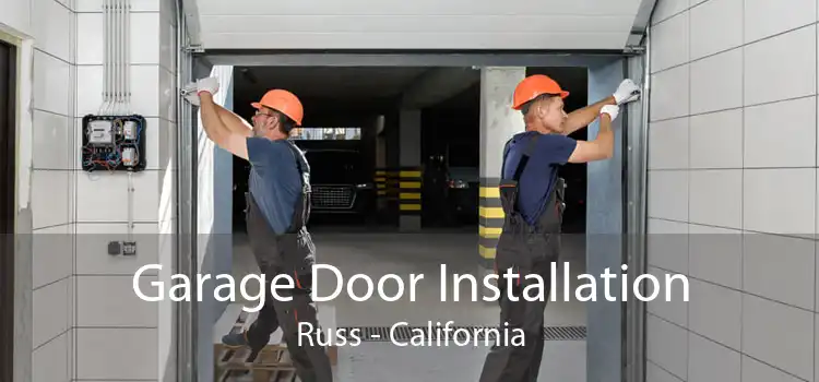 Garage Door Installation Russ - California