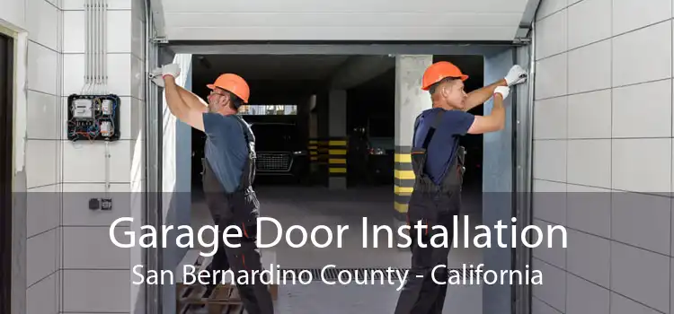 Garage Door Installation San Bernardino County - California