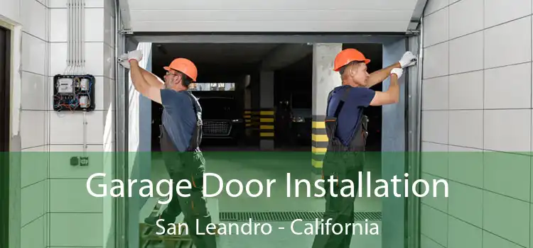 Garage Door Installation San Leandro - California