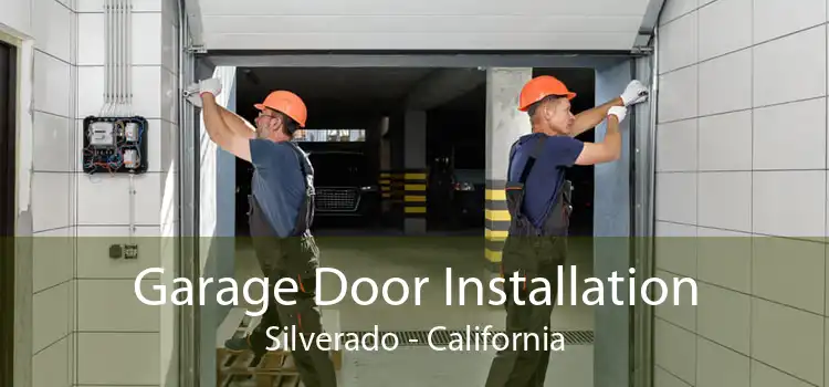 Garage Door Installation Silverado - California